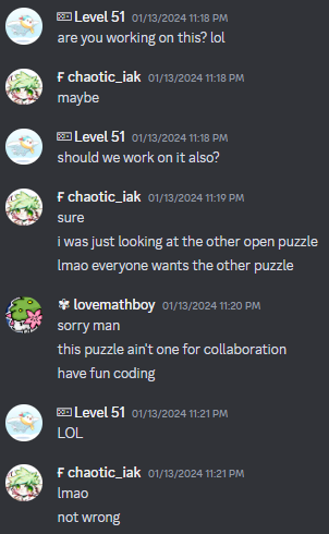 chao: everyone wants the other open puzzle -- lmb: this puzzle ain't one for collaboration, have fun coding